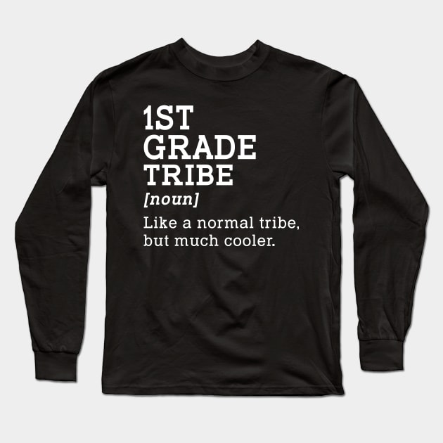 1st Grade Tribe Back to School Gift Teacher First Grade Team Long Sleeve T-Shirt by kateeleone97023
